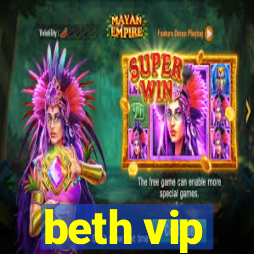 beth vip