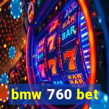 bmw 760 bet