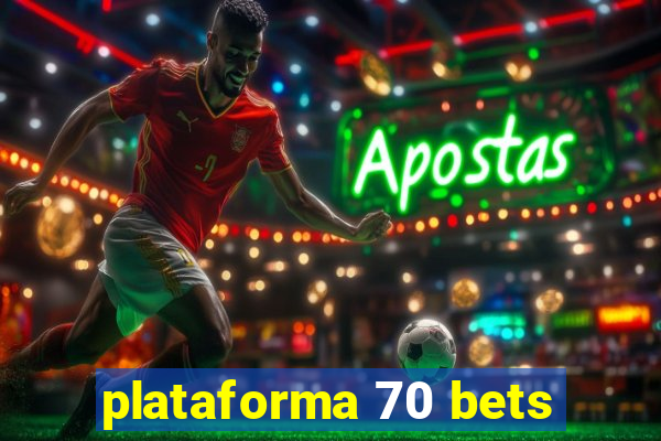 plataforma 70 bets