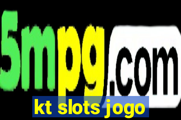 kt slots jogo