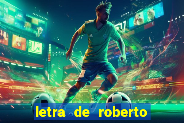 letra de roberto carlos meu querido meu velho meu amigo