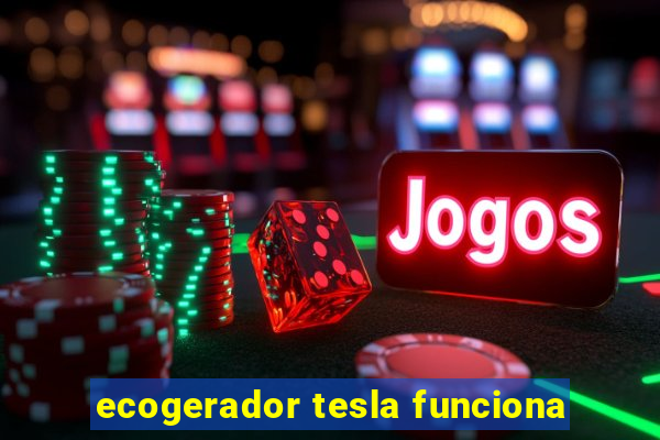 ecogerador tesla funciona