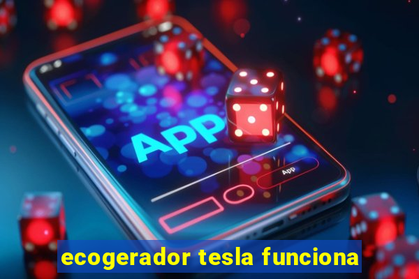 ecogerador tesla funciona