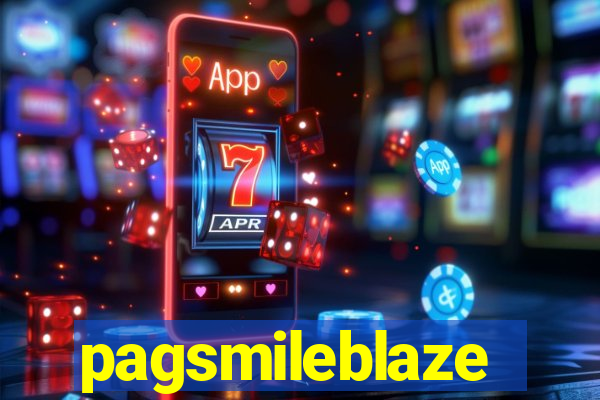 pagsmileblaze