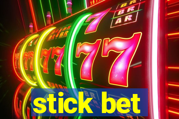 stick bet