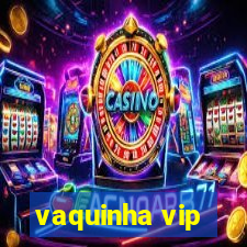 vaquinha vip