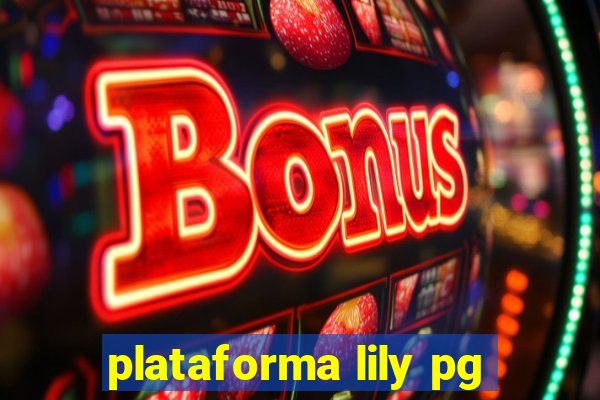 plataforma lily pg