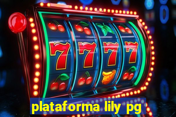 plataforma lily pg