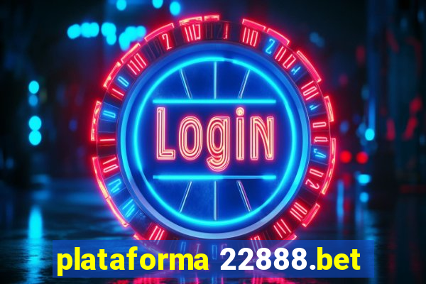 plataforma 22888.bet