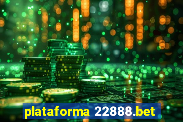 plataforma 22888.bet