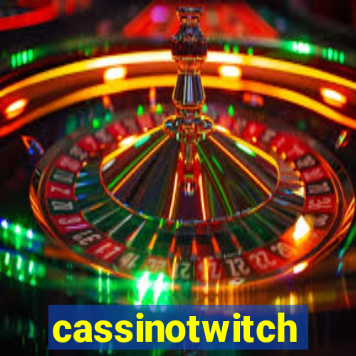 cassinotwitch