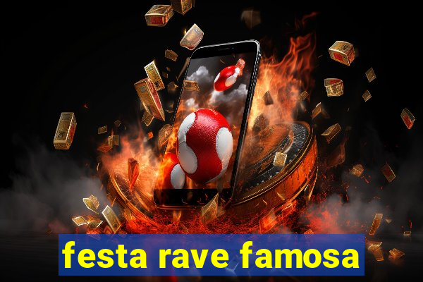 festa rave famosa