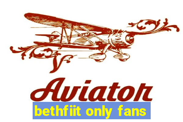 bethfiit only fans