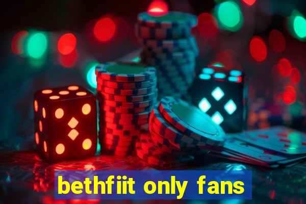 bethfiit only fans