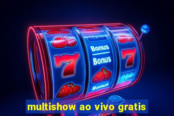 multishow ao vivo gratis