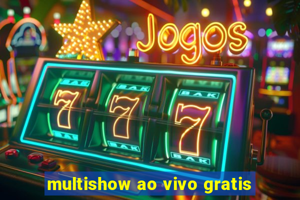 multishow ao vivo gratis