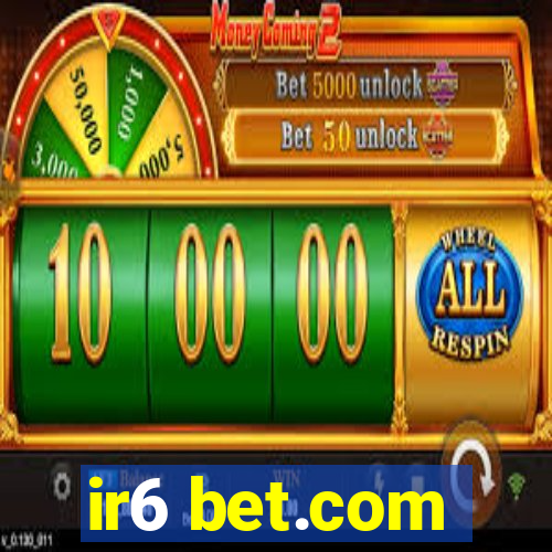 ir6 bet.com