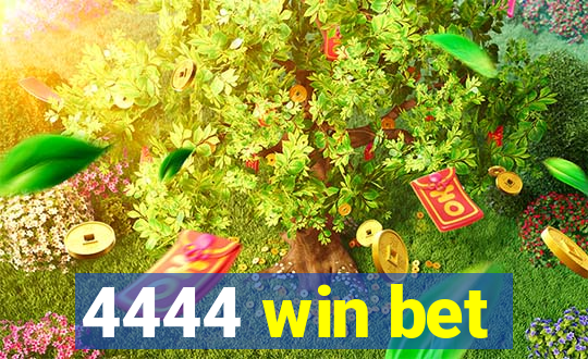 4444 win bet