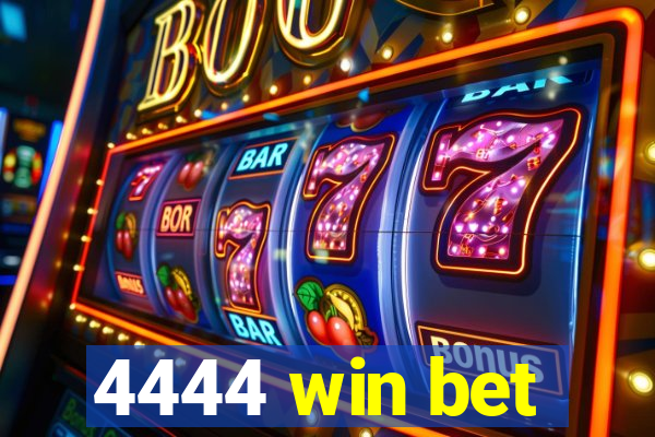 4444 win bet