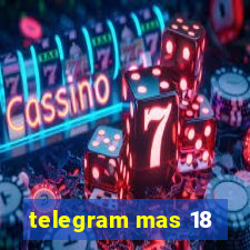 telegram mas 18