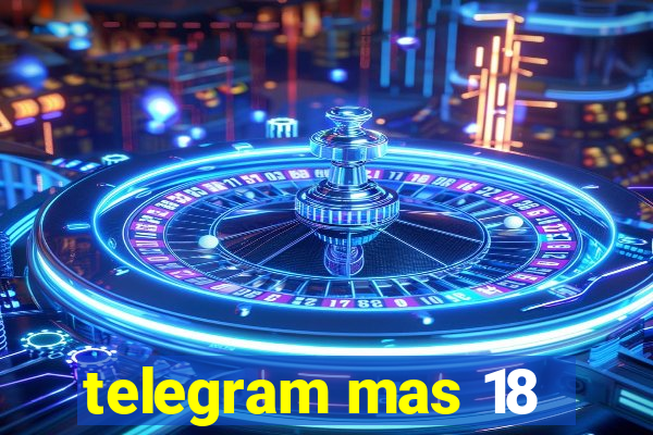 telegram mas 18