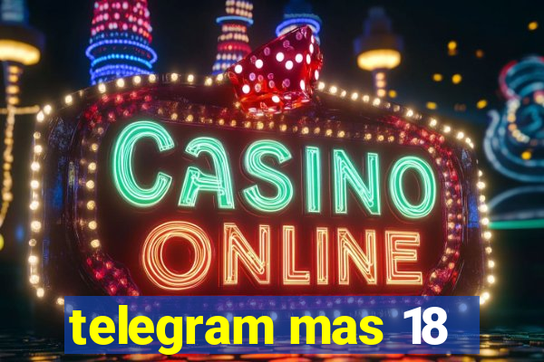 telegram mas 18