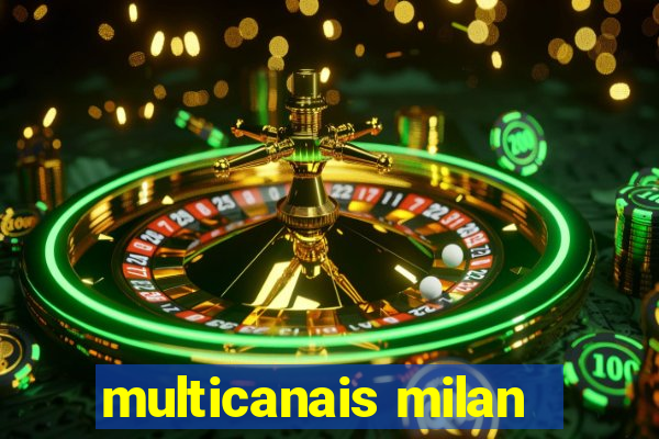 multicanais milan