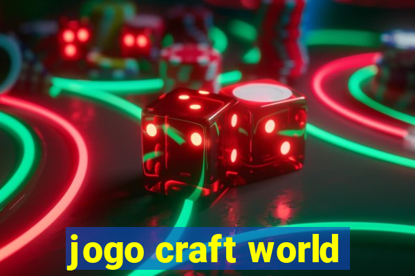 jogo craft world