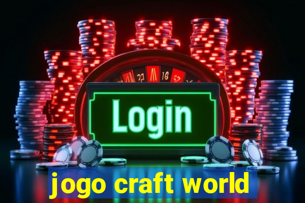 jogo craft world