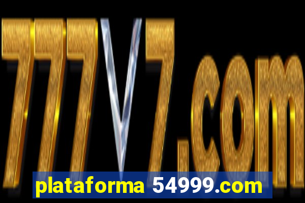 plataforma 54999.com