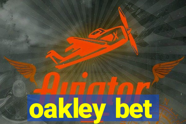 oakley bet