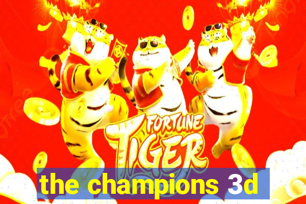 the champions 3d