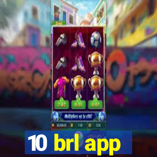 10 brl app