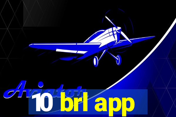 10 brl app