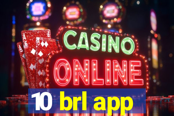 10 brl app