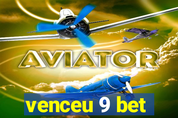 venceu 9 bet