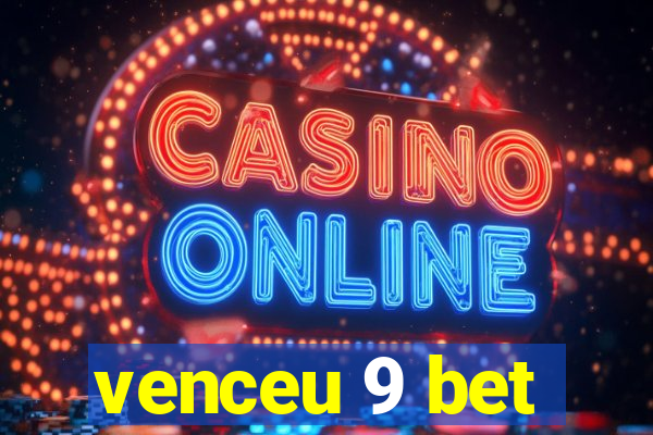 venceu 9 bet