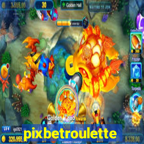 pixbetroulette