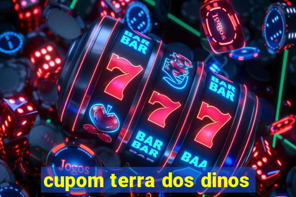 cupom terra dos dinos