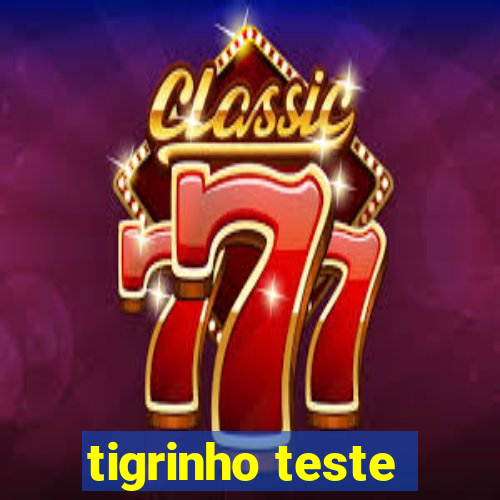 tigrinho teste