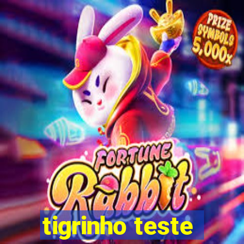 tigrinho teste