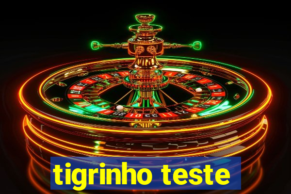 tigrinho teste