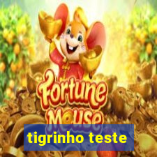 tigrinho teste