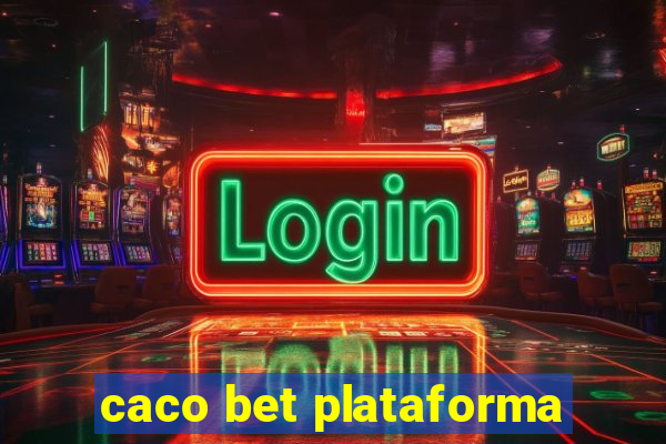 caco bet plataforma