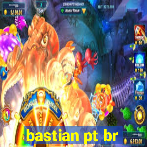 bastian pt br