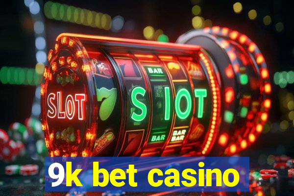 9k bet casino