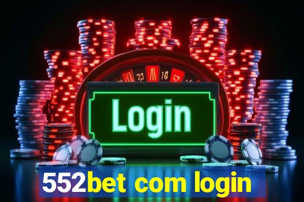 552bet com login