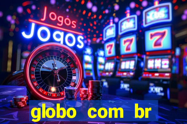 globo com br absolutamente noticias