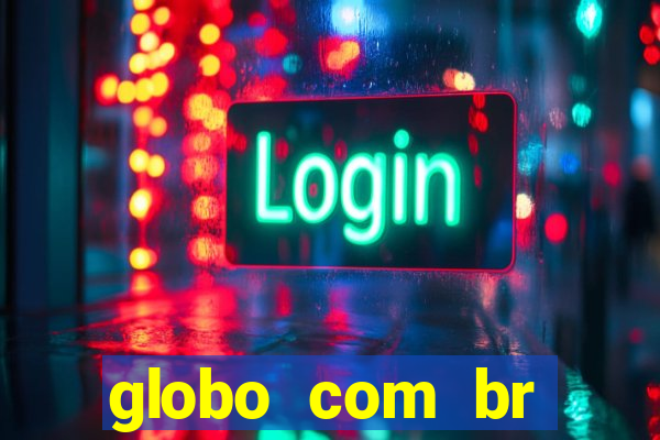 globo com br absolutamente noticias