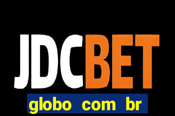 globo com br absolutamente noticias